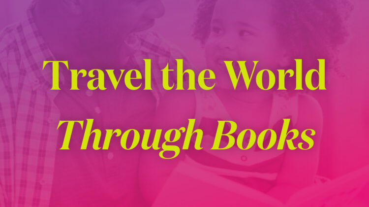 Travel the World Through Books