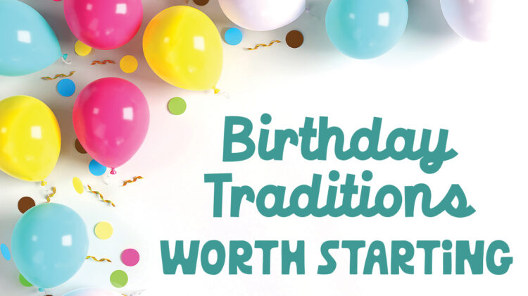 Birthday Traditions Worth Starting